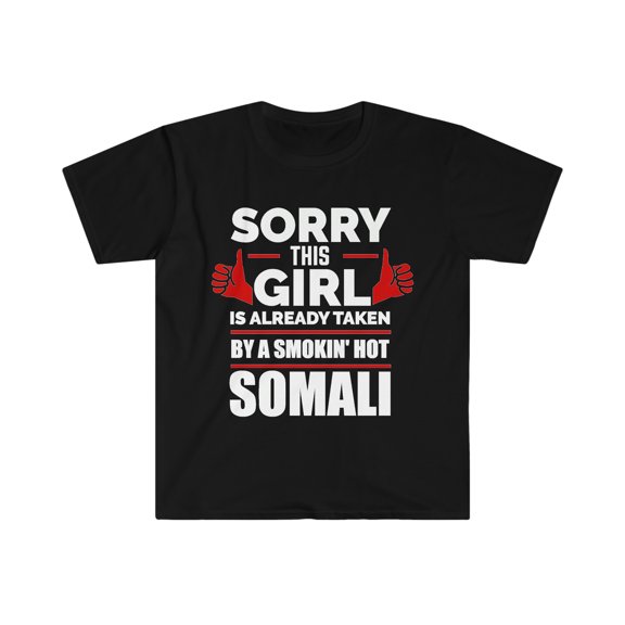 Girl taken by hot Somali Soulmate Unisex T-shirt S-3XL Somalian Somalia