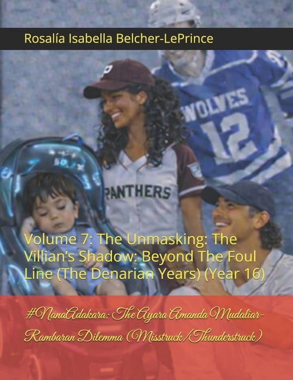 #NanataiÃ³n: The Ayara Amanda Mudaliar-Ra #GirlCode: The Ayara Amanda Mudaliar-Rambaran Dilemma (Misstruck/Thunderstruck): Volume 7: The Unmasking: The Villian's , Book 7, (Paperback)