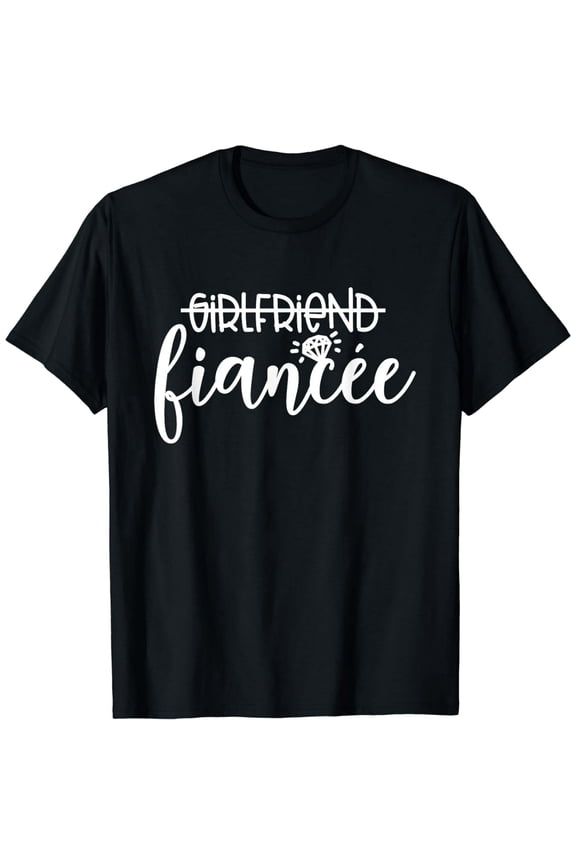 Girlfriend Fiancée Engaged Engagement Couple Matching T-Shirt