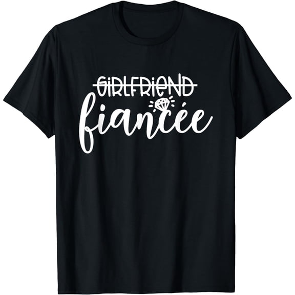 Girlfriend Fiancée Engaged Engagement Couple Matching T-Shirt