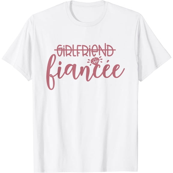 Girlfriend Fiancée, Engaged, Engagement, Couple Matching T-Shirt