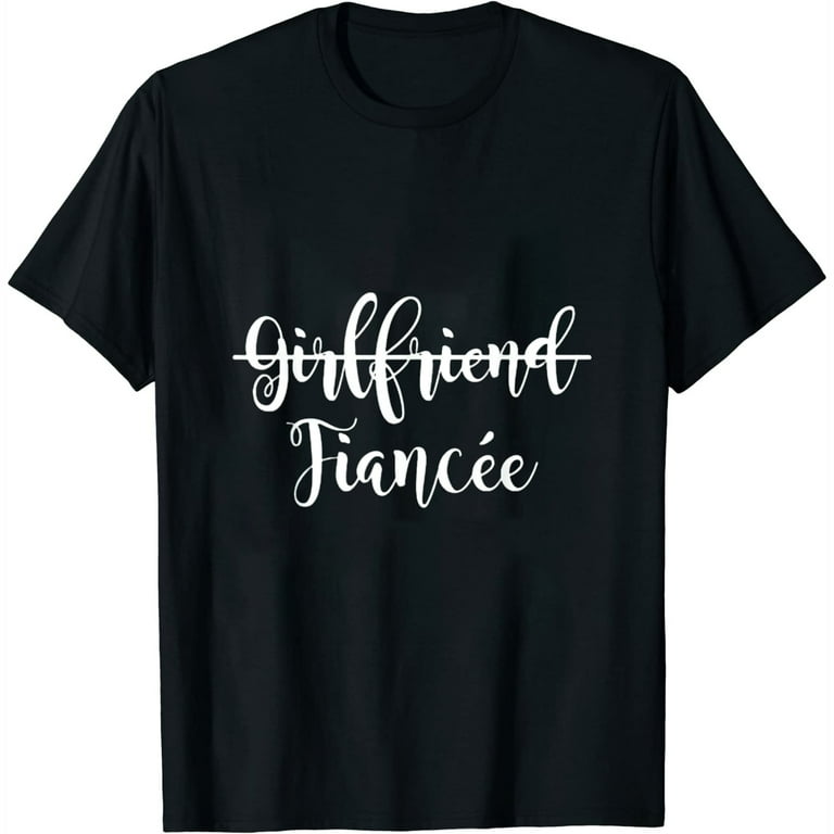 Womens Girlfriend Fiancee Engagement T-Shirt Womens Girlfriend Fiancee Engagement T-Shirt