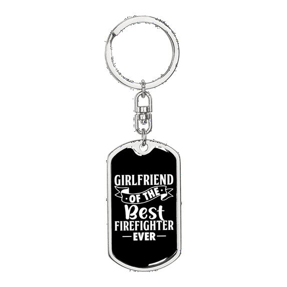 Girlfriend Of Best Firefighter Stainless Steel or 18k Gold Premium Swivel Dog Tag Keychain