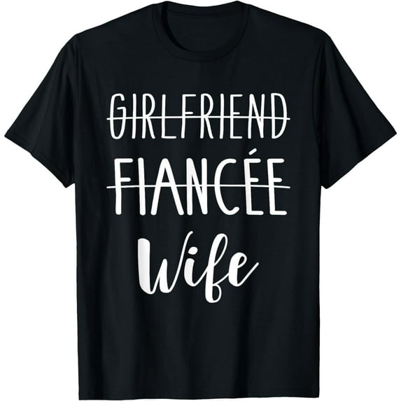 Girlfriend fiance wife for wedding and honeymoon T-Shirt