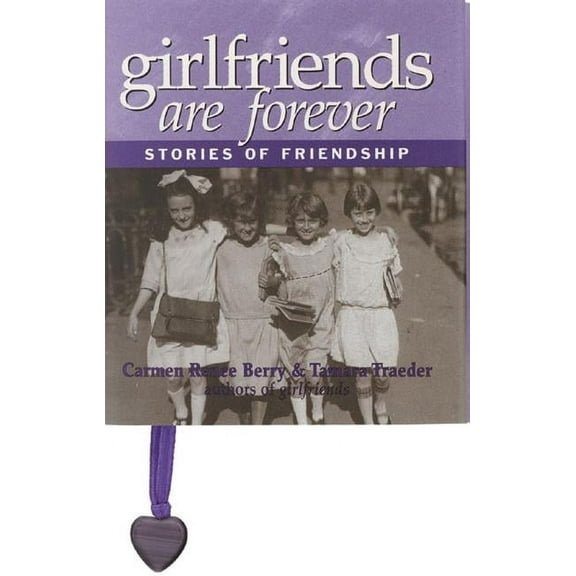 Girlfriends Are Forever : Stories of Friendship (Hardcover)