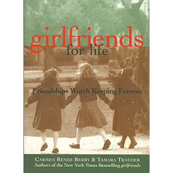 Pre-Owned Girlfriends for Life: Friendships Worth Keeping Forever (Paperback) 1885171323 9781885171320