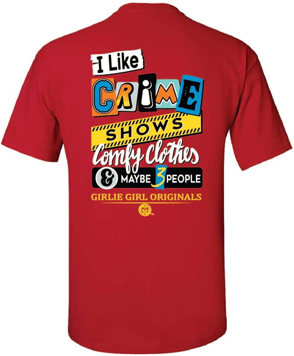 Girlie Girl Originals I Like Crime Shows People Womens Short