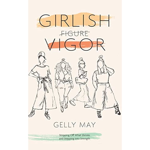 Pre-Owned Girlish Vigor: Stripping Off What Shrinks and Stepping Into Strength Paperback