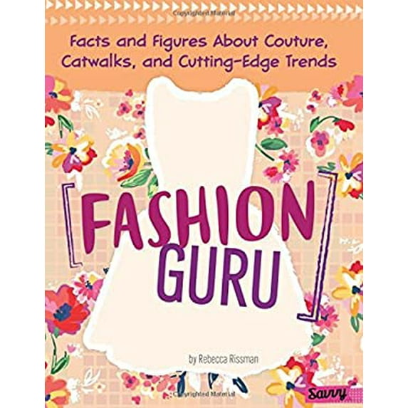 Pre-Owned Fashion Guru: Facts and Figures AboutCouture, Catwalks, and Cutting-Edge Trends (Girlology), 9781515778806, 1515778800, Paperback, Illustrated edition