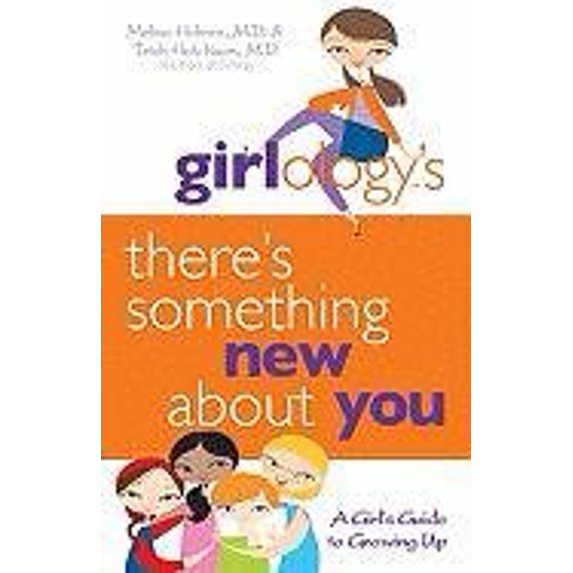 Pre-Owned Girlology's There's Something New About You: A Girl's Guide to Growing Up (Paperback) 0757315267 9780757315268