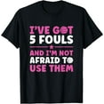 thumbnail image 1 of Girls Basketball Youth Women Got 5 Fouls Funny Basketball T-Shirt, 1 of 4