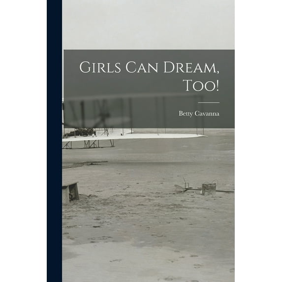 Girls Can Dream, Too!, (Paperback)