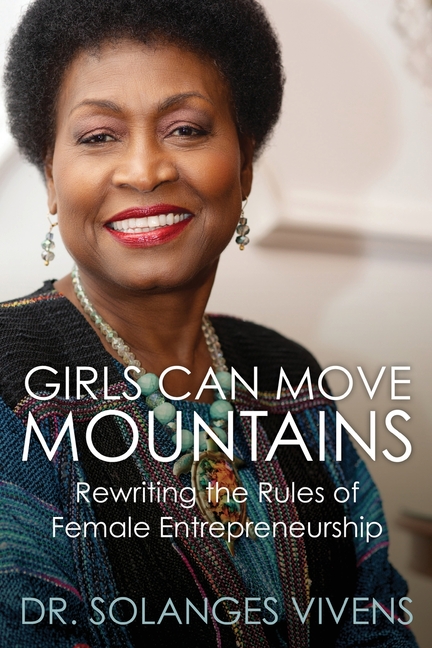 the　Girls　Move　Entrepreneurship　Can　Mountains:　Rules　Rewriting　Female　of　--　Solanges　Vivens