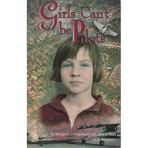 Pre-Owned Girls Can't Be Pilots: An Aerobiography Paperback