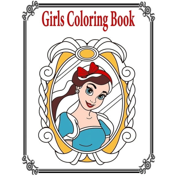 Girls Coloring Book FOR KIDS: Amazing girl coloring book with lots of beautiful and cute girls coloring pages for color , (Paperback)