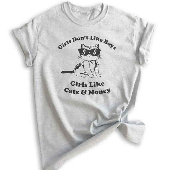 Girls Don't Like Boys Girls Like Cats and Money T-shirt, Unisex Women's Shirt, Cat Shirt, Heather Ash, XX-Large