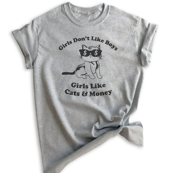 Girls Don't Like Boys Girls Like Cats and Money T-shirt, Unisex Women's Shirt, Cat Shirt, Heather Gray, Small