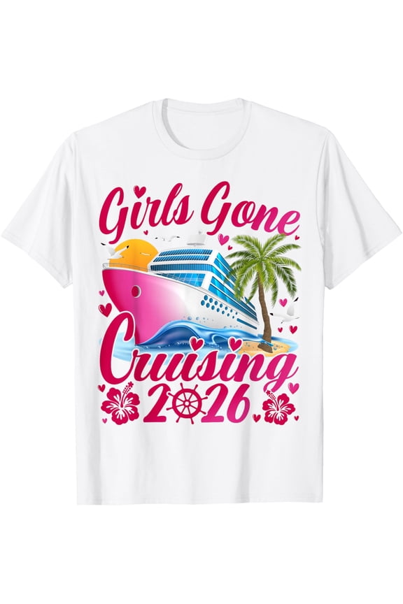 Girls Gone Cruising 2026 Women Cruise Vacation T-Shirt Shirts