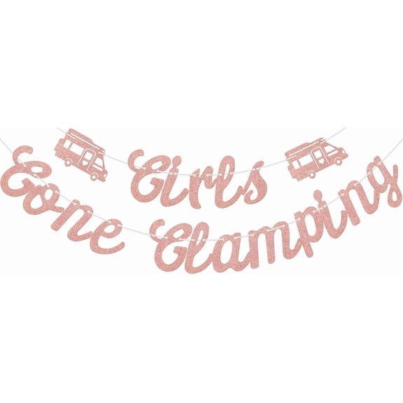Girls Gone Glamping Banner, Camping Bachelorette Decorations, Bridal Shower Glamping Theme Party Supplies, Girls Just Wanna Have Fun Birthday Party Decor Sign Rose Gold Double-Sided