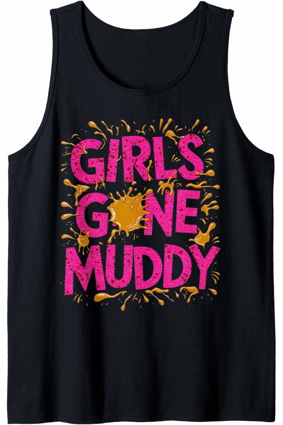 Girls Gone Muddy Mudding Princess Running Team Atv Woman Tank Top Size S-3XL
