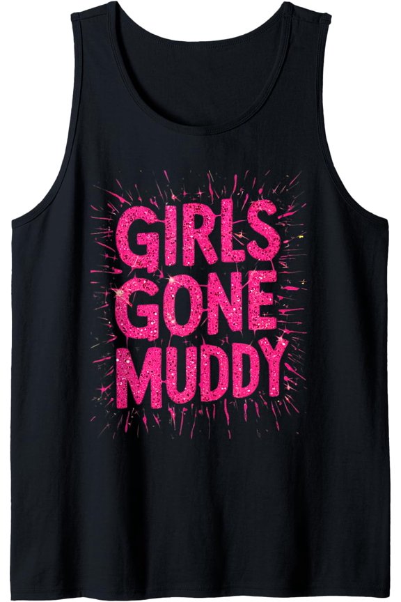 Girls Gone Muddy Mudding Princess Running Team Atv Woman Tank Top Size S-3XL