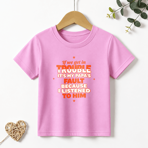 Girls Graphic Tees Get In Trouble Papas Fault Kids T Shirt Funny 100% Cotton Short Sleeve Soft Tops 4-13Y