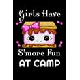 thumbnail image 1 of Girls Have S'more Fun At Camp : Summer Girl Memories Are Made By The Campfire Roasting You Favorite Treat, S'mores With New Friends (Paperback), 1 of 1