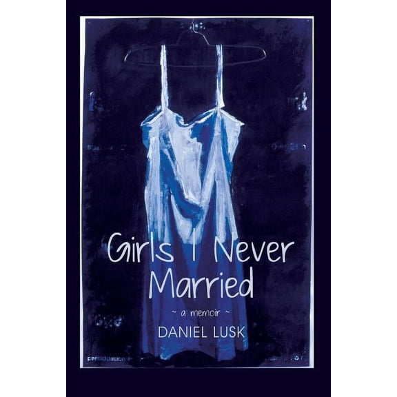 Girls I Never Married, (Paperback)