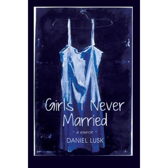 Pre-Owned Girls I Never Married (Paperback)