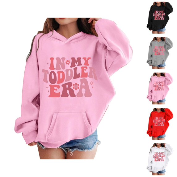 Girls In My Toddler Era Hoodies 2025 Long Sleeve Cute Graphic Hooded Sweatshirt with Pockets Kids Pullover Tops