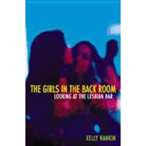 Pre-Owned Girls In The Back Room : Looking At The Lesbian Bar (Paperback)
