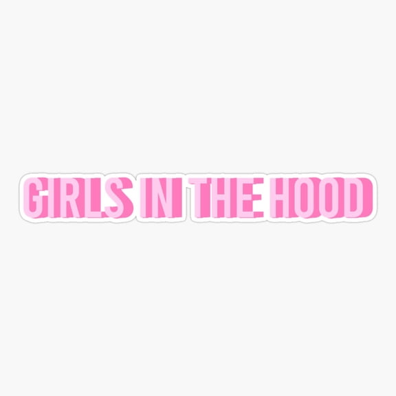Girls In The Hood Rap Lyrics Vinyl Decal Sticker