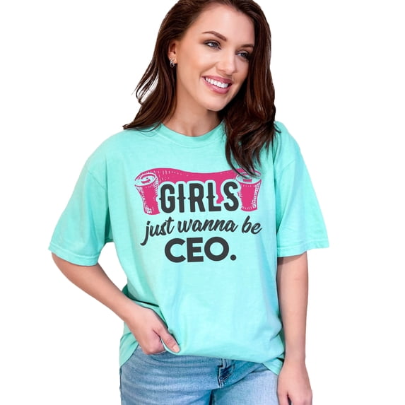 Girls Just Wanna Be CEO Motivational, Chalky Mint Comfort Colors T-Shirt, XL
