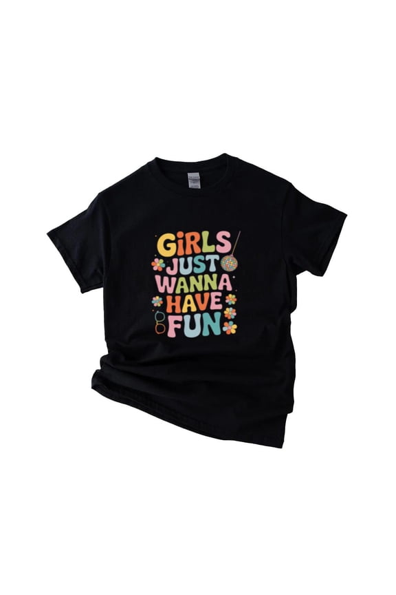 Girls Just Wanna Have Fun 80s Retro Vibe Unisex T-Shirt, up to size 5XL