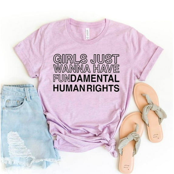 Girls Just Wanna Have Fun T-shirt Women's Protest Tshirt Feminist Tee Equality Shirts Woman Up Gift Activist Shirt Human Rights Top