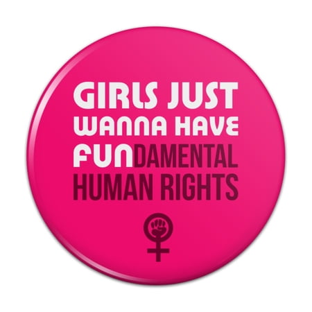 Girls Just Wanna Have Fundamental Rights Pinback Button Pin Badge - 3" Diameter