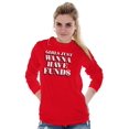 thumbnail image 1 of Girls Just Wanna Have Funds Money Women's Long Sleeve T Shirt Brisco Brands S, 1 of 6