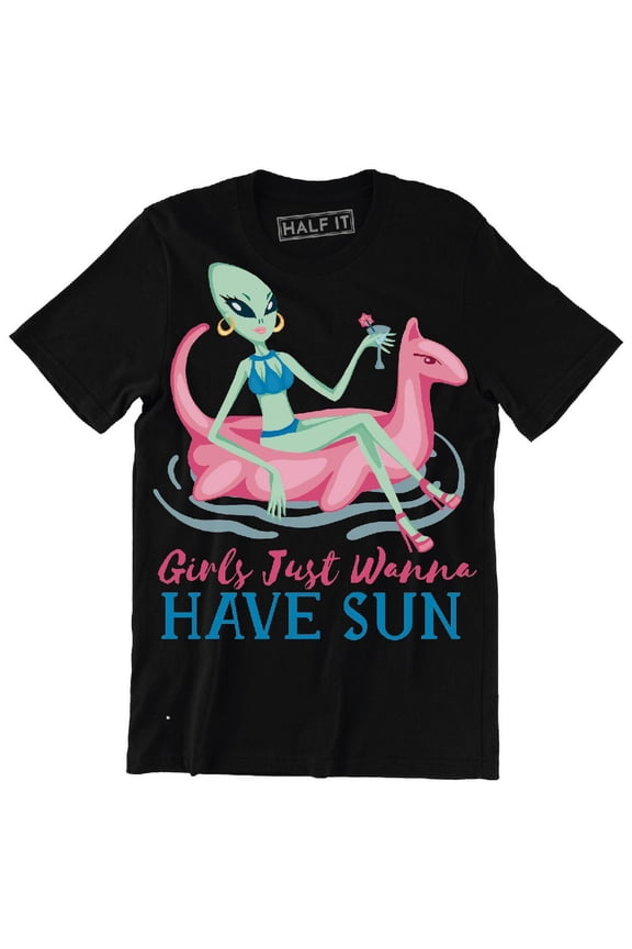 Girls Just Wanna Have Sun Funny Alien Slogan Quote Men's T-Shirt