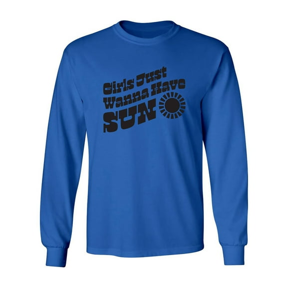 Girls Just Wanna Have Sun Sun Adult Long Sleeve T-shirt