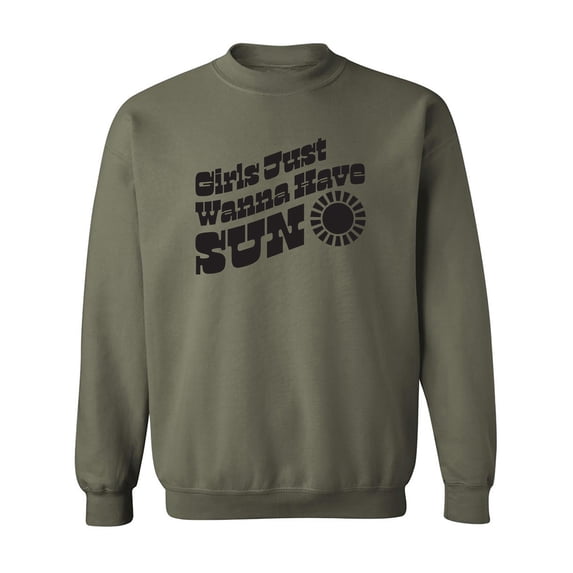 Girls Just Wanna Have Sun Sun Crewneck Sweatshirt