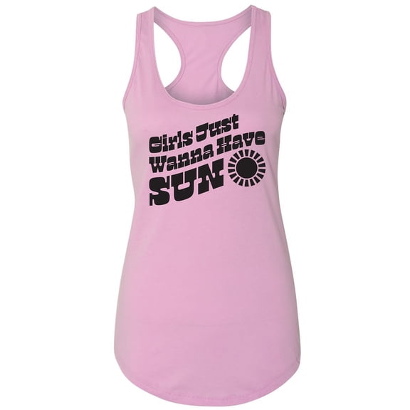 Girls Just Wanna Have Sun Sun Racerback Tank