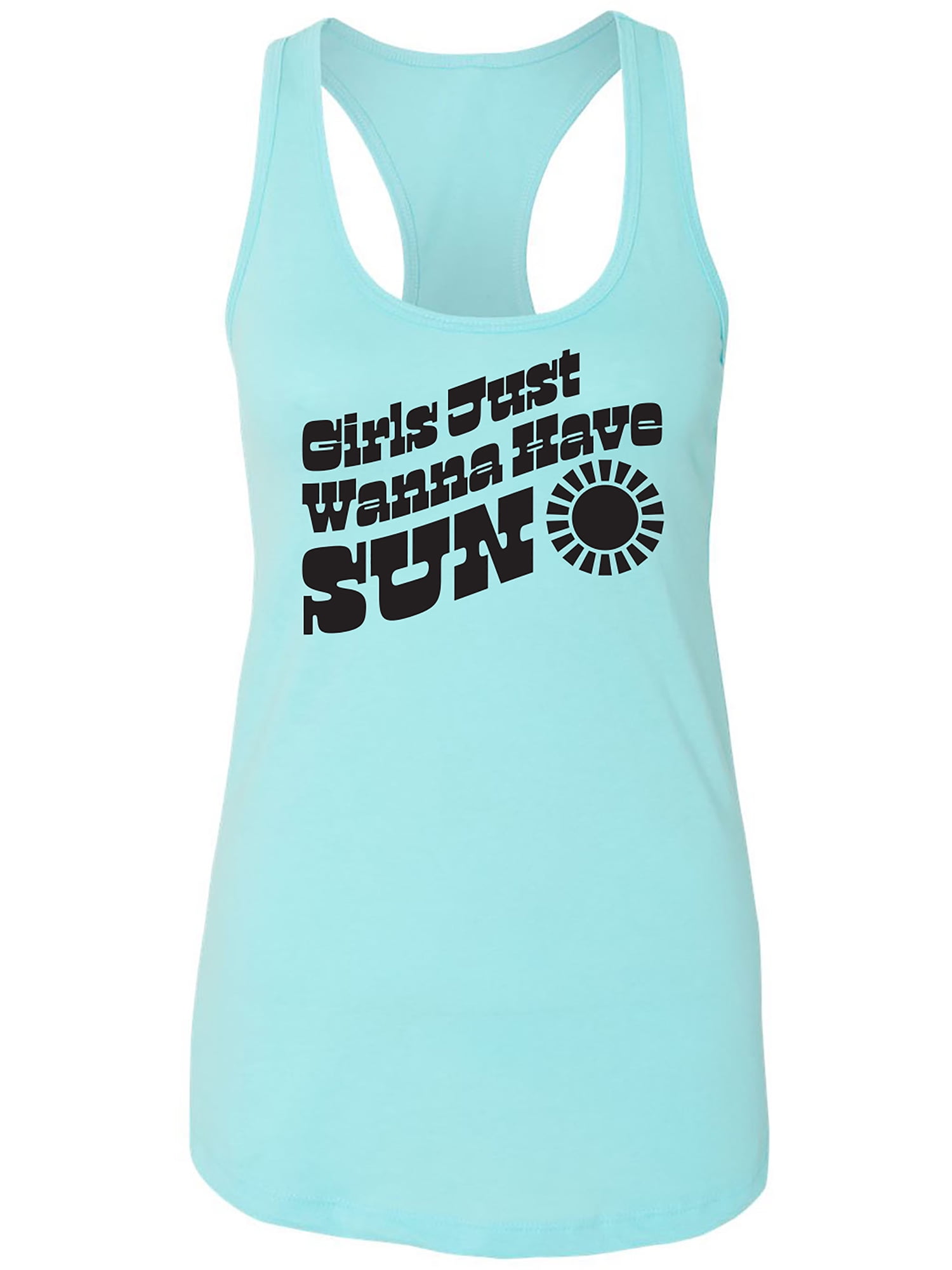 Girls Just Wanna Have Sun Sun Racerback Tank - Walmart.com