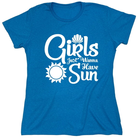 Girls Just Wanna Sarcastic Humor Novelty Funny Women's Casual Tees