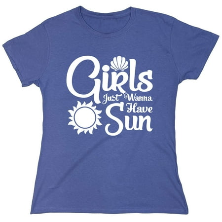 Girls Just Wanna Sarcastic Humor Novelty Funny Women's Casual Tees