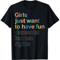 thumbnail image 1 of Girls Just Want To Have FUNdamental Human Rights Feminist T-Shirt Black Medium, 1 of 4