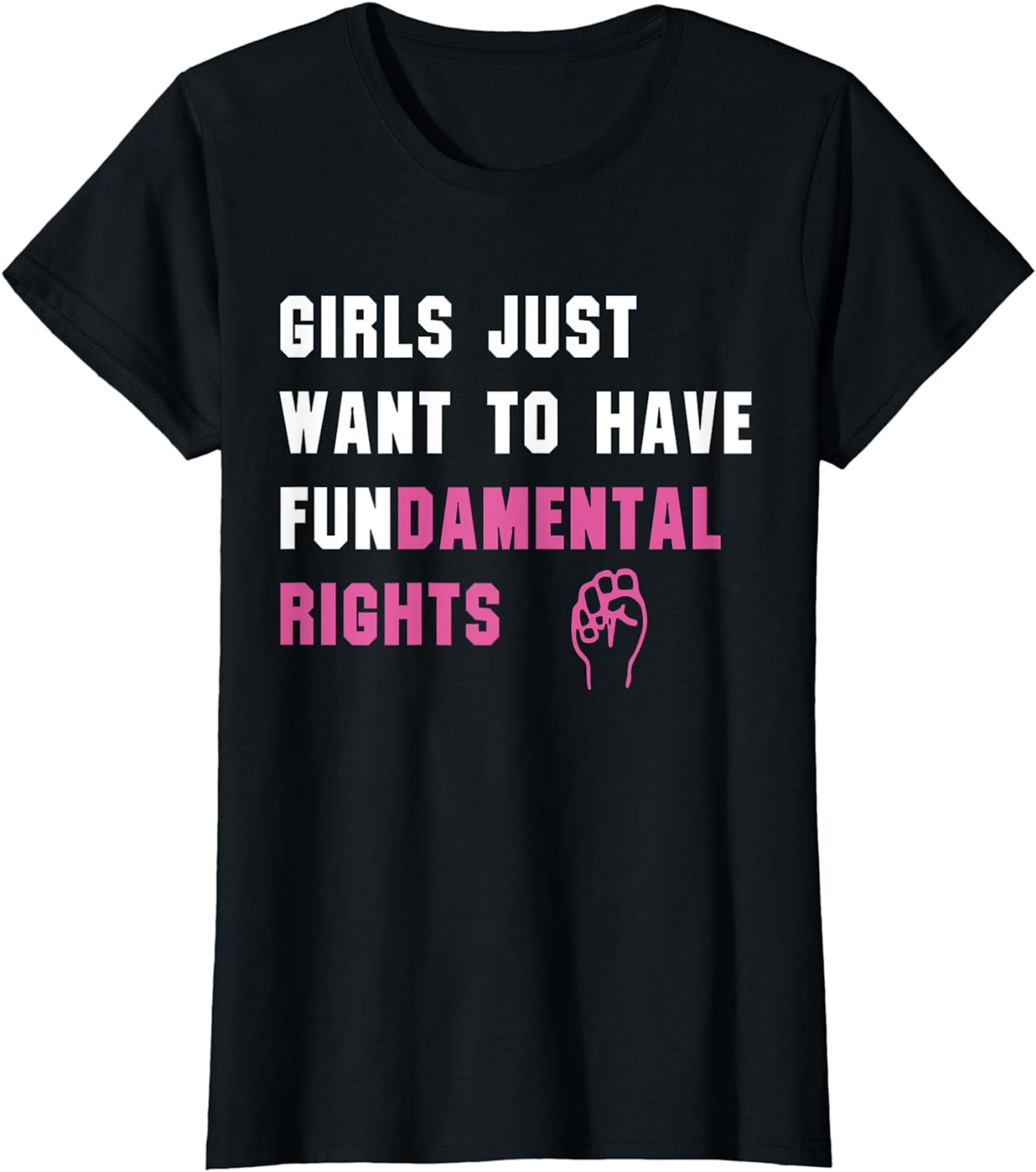 Girls Just Want To Have Fundamental Rights Funny T Shirts Girls Just Want To Have Fundamental Rights Funny T Shirts
