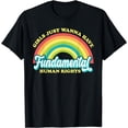 thumbnail image 1 of Girls Just Want to Have Fundamental Rights Women Equally Short T-Shirt03, 1 of 3