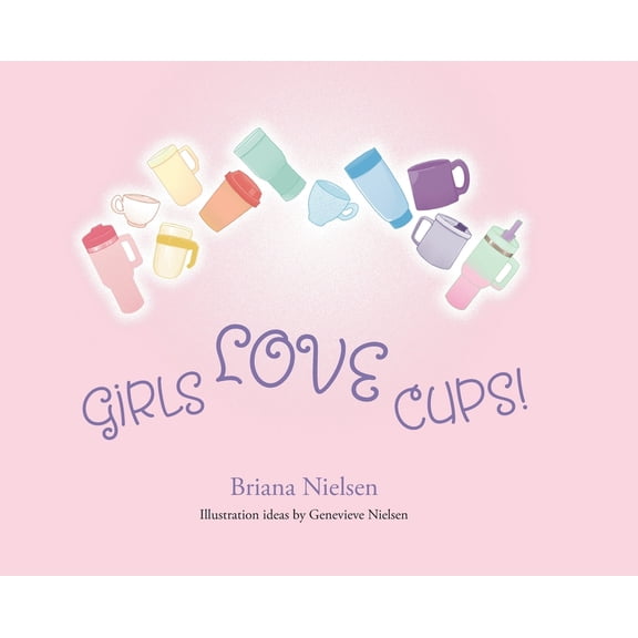 Girls LOVE Cups!, (Hardcover)