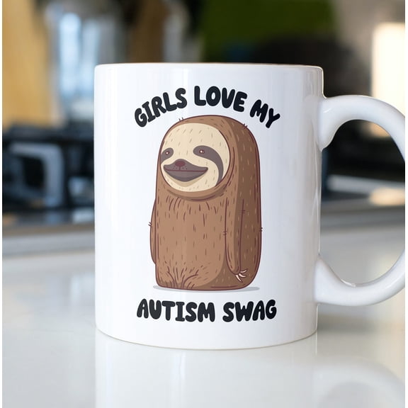 Girls Love My Autism Swag Coffee Cup, Sloth Mug, Mental Heath Tea Cup, Ceramic Mug 11oz