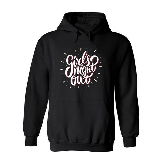 Girls Night Out. Hoodie Women -Image by Shutterstock, Female 3X-Large